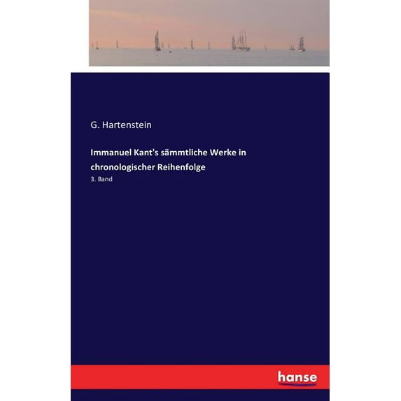Immanuel Kant's sämmtliche Werke in chronologischer Reihenfolge: 3. Band, (Paperback)