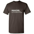 thumbnail image 1 of Immature a Word Boring People Use To Describe Fun Novelty Sarcastic Humor Graphic Tees Gift Apparel For Christmas Vacations Holidays Funny Mens T Shirt, 1 of 5