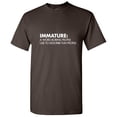 thumbnail image 1 of Immature a Word Boring People Use To Describe Fun Novelty Sarcastic Humor Graphic Tees Gift Apparel For Christmas Vacations Holidays Funny Mens T Shirt, 1 of 5
