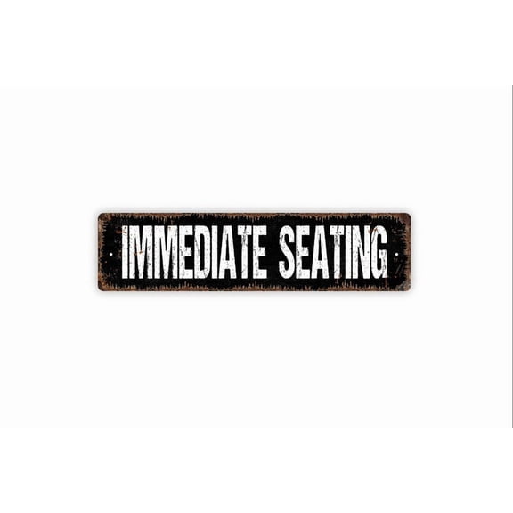 Immediate Seating Sign - Restaurant Dining Room Cafe Diner Kitchen Please Seat Yourself Rustic Street Metal Aluminum Sign or Door Name Plate Plaque - Size: 16 x 4 Inches
