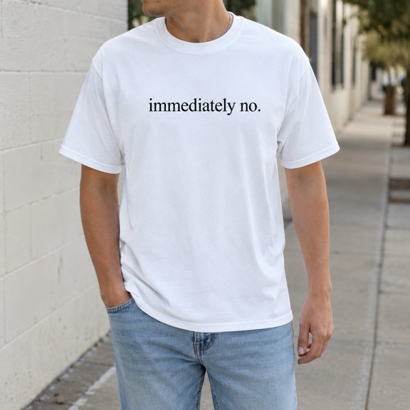 Immediately No Funny Text T-Shirt, Unisex Classic Fit Graphic Tee