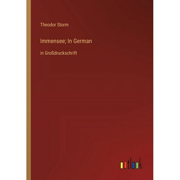 Immensee; In German: in GroÃdruckschrift, (Paperback)