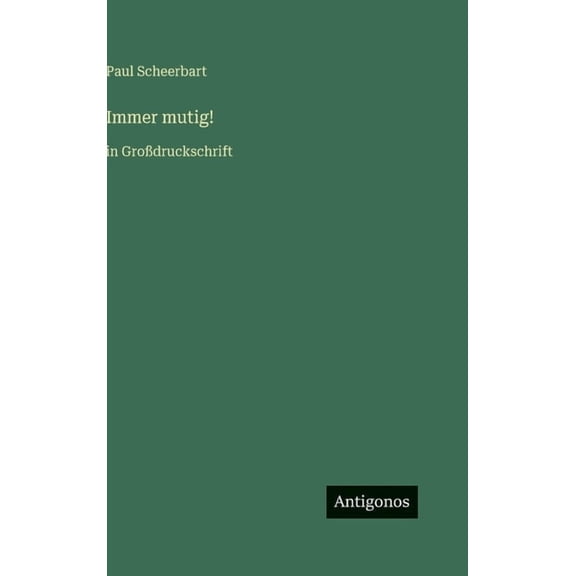 Immer mutig!: in Grodruckschrift, (Hardcover)