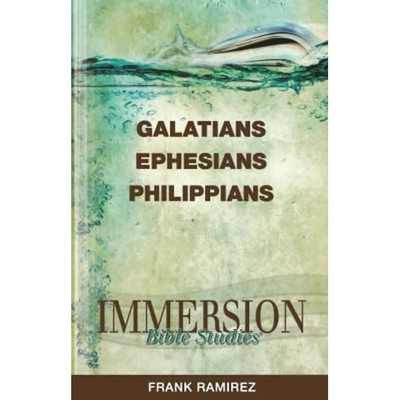 Pre-Owned Immersion Bible Studies: Galatians, Ephesians, Philippians (Paperback) 1426710844 9781426710841