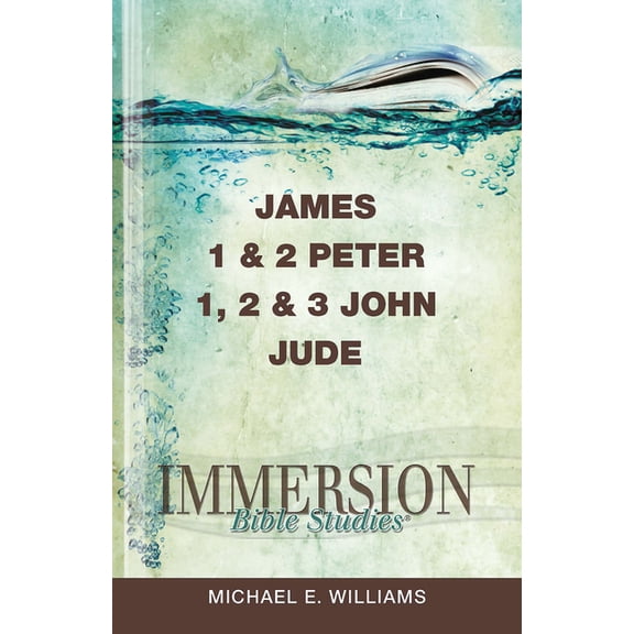 Immersion Bible Studies: James, 1 & 2 Peter, 1, 2 & 3 John, Jude, (Paperback)
