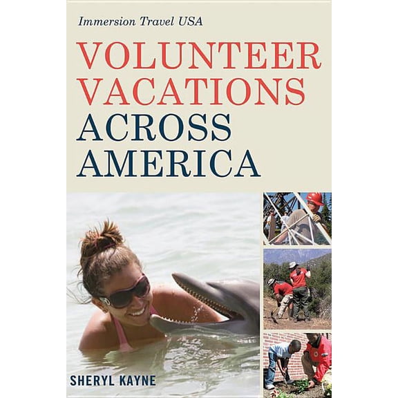 Immersion Travel USA Volunteer Vacations Across America: Immersion Travel USA, Book 0, (Paperback)