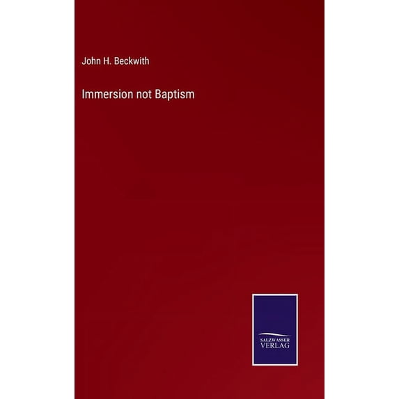 Immersion not Baptism, (Hardcover)