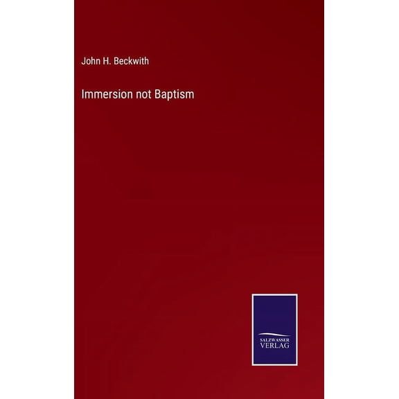 Immersion not Baptism, (Hardcover)