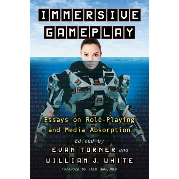 Immersive Gameplay: Essays on Participatory Media and Role-Playing, (Paperback)