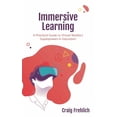 thumbnail image 1 of Immersive Learning: A Practical Guide to Virtual Reality's Superpowers in Education, (Hardcover), 1 of 1