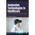 thumbnail image 1 of Immersive Technologies In Healthcare: Virtual Reality And Augmented Reality, (Paperback), 1 of 1