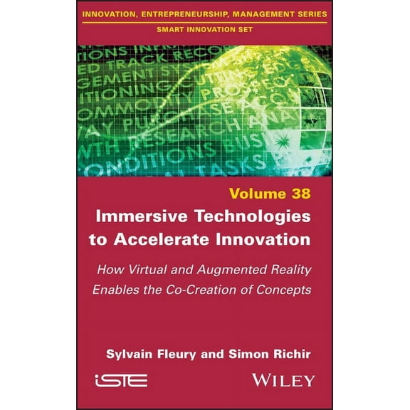 Immersive Technologies to Accelerate Innovation: How Virtual and Augmented Reality Enables the Co-Creation of Concepts, (Hardcover)