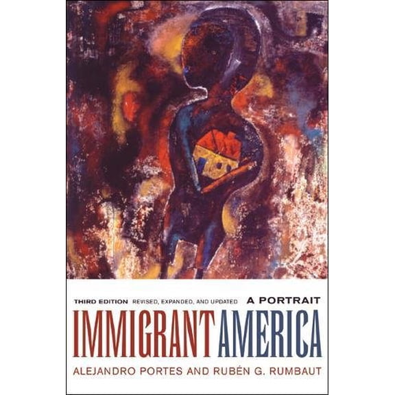 Pre-Owned Immigrant America: A Portrait (Paperback) by Professor Alejandro Portes, Ruben G Rumbaut