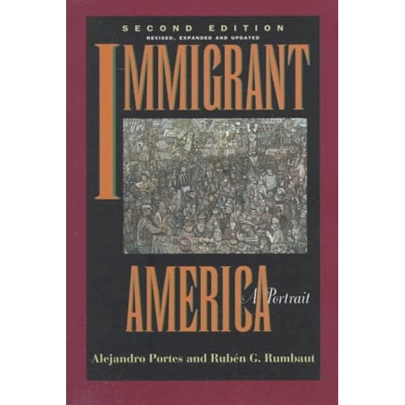Pre-Owned Immigrant America: A Portrait, Second edition, Revised, Expanded, and Updated (Paperback) 0520207653 9780520207653