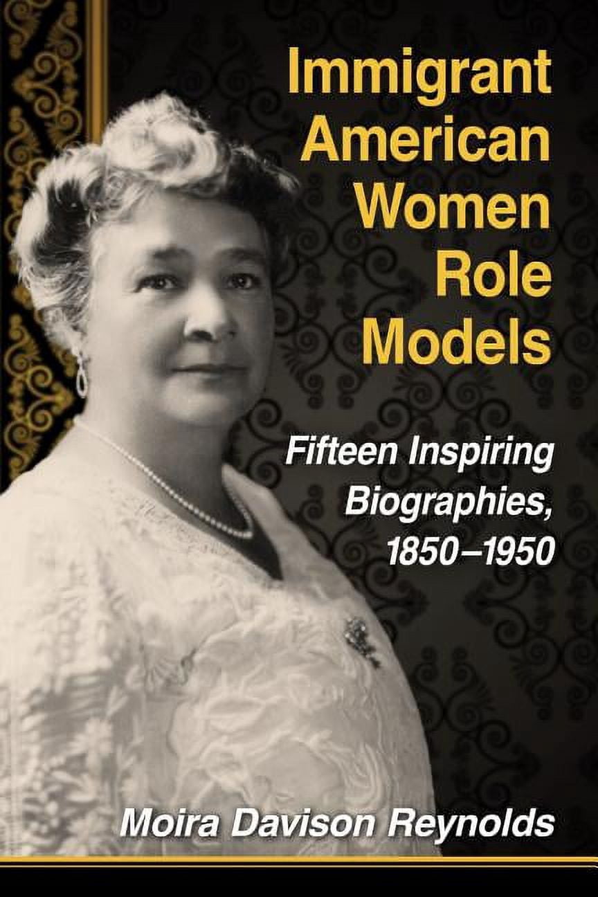 Immigrant American Women Role Models: Fifteen Inspiring Biographies ...