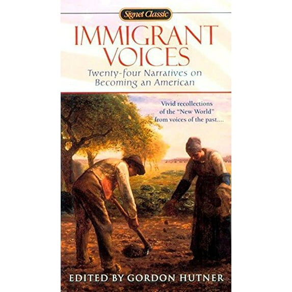 Pre-Owned Immigrant Voices: Twenty-Four Narratives on Becoming an American (Unknown) 0451526988 9780451526984