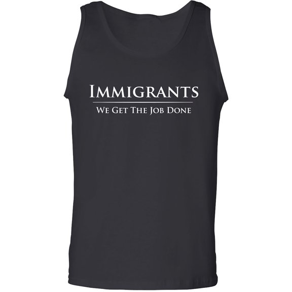 Immigrants We Get The Job Done Adult Tank Top