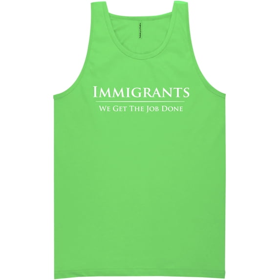 Immigrants We Get The Job Done Neon Tank Top