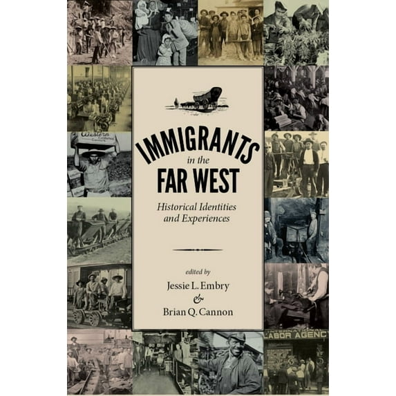 Immigrants in the Far West : Historical Identities and Experiences (Paperback)