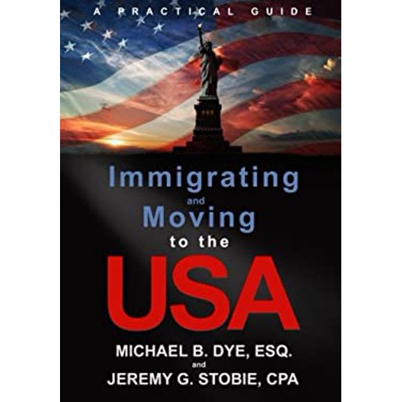 Pre-Owned Immigrating and Moving to the USA: A Practical Guide (Paperback) 0692263314 9780692263310