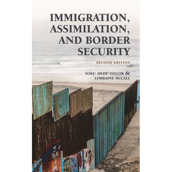 Immigration, Assimilation, and Border Security, (Hardcover)