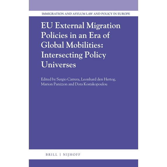 Immigration and Asylum Law and Policy in EU External Migration Policies in an Era of Global Mobilities: Intersecting Policy Universes, Book 44, (Hardcover)