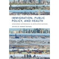 thumbnail image 1 of Immigration, Public Policy, and Health, (Paperback), 1 of 1