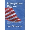 thumbnail image 1 of Immigration Reform: Pathway to Bi-Partisan Legislation that will Rectify this Decades-Long Political Debacle, (Paperback), 1 of 1