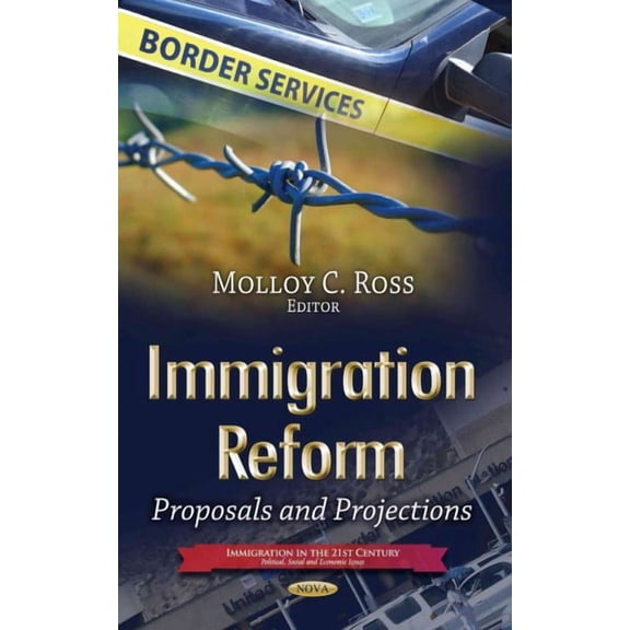 Immigration Reform : Proposals and Projections