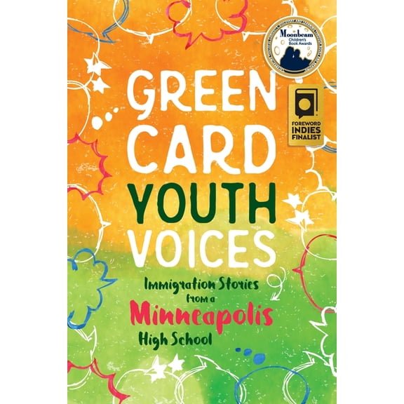 Green Card Youth Voices Immigration Stories from a Minneapolis High School: Green Card Youth Voices, (Paperback)