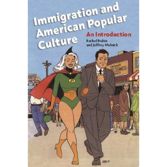 Pre-Owned Immigration and American Popular Culture: An Introduction (Paperback) 0814775535 9780814775530