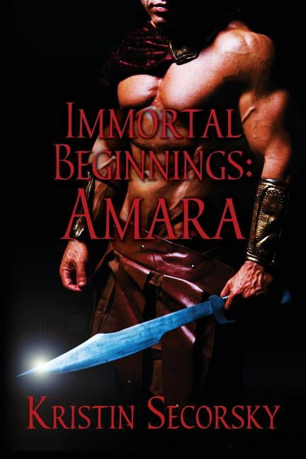 Immortal Beginnings: Amara (Paperback) by Kristin Secorsky