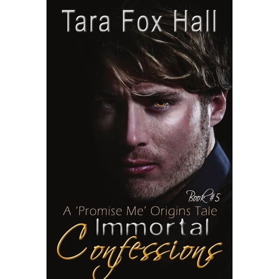 Immortal Confessions, A Promise Me Origins Tale, (Paperback)