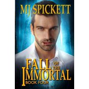 Immortal Fall of the Immortal Book Four of The Immortal Series, Book 4, Paperback