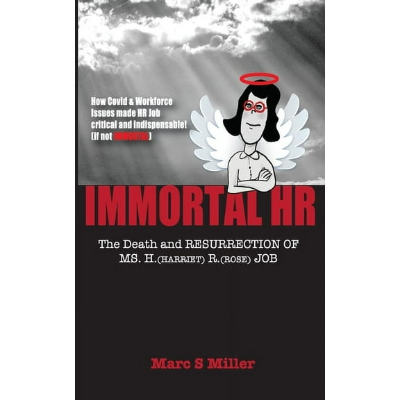 Immortal HR: The Death and Resurrection of Ms. H. (Harriet) R. (Rose) Job, (Paperback)