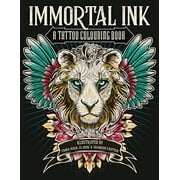 Immortal Ink A Tattoo Colouring Book