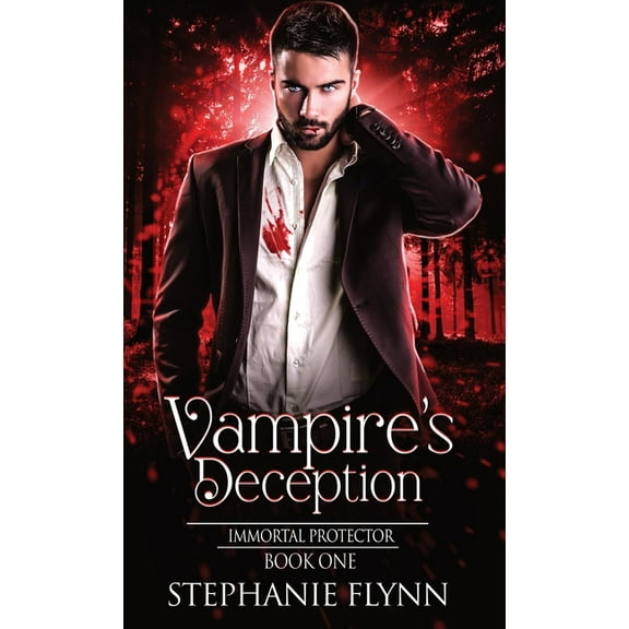 Immortal Protector Vampire's Deception: A Steamy Paranormal Urban Fantasy Romance, Book 1, (Hardcover)