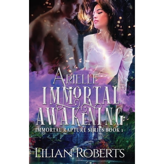 Immortal Rapture: Arielle Immortal Awakening (Paperback)