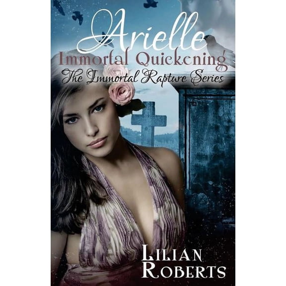 Immortal Rapture: Arielle Immortal Quickening (Paperback)