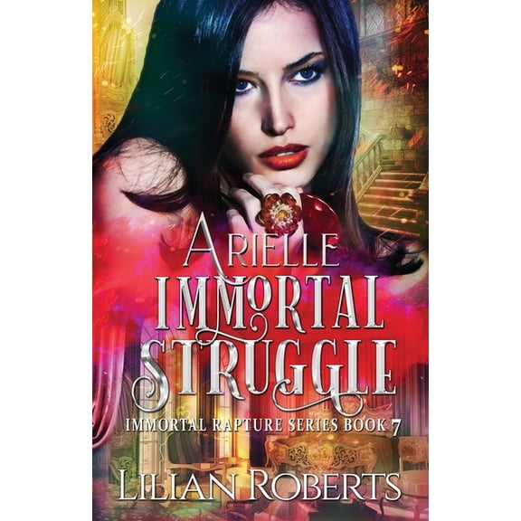 Immortal Rapture: Arielle Immortal Struggle (Paperback)