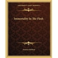 thumbnail image 1 of Immortality In The Flesh, (Paperback), 1 of 1