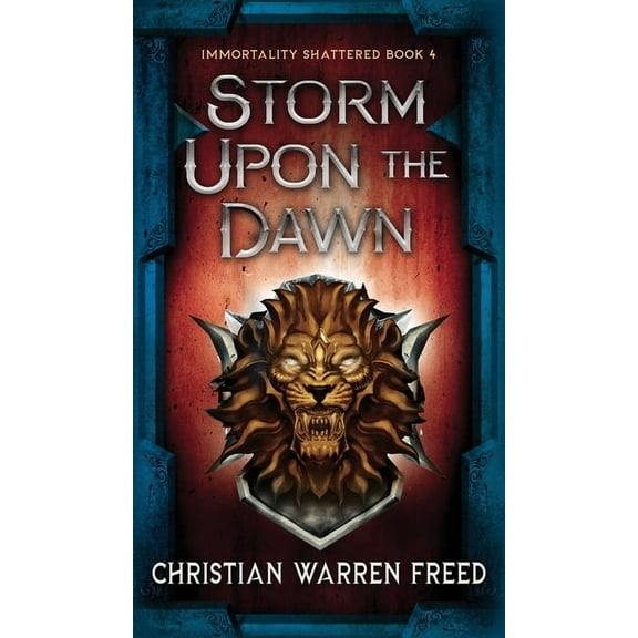 Immortality Shattered Storm Upon the Dawn, Book 4, (Hardcover)
