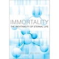 thumbnail image 1 of Pre-Owned Immortality: The Inevitability of Eternal Life (Paperback) 1571895701 9781571895707, 1 of 1