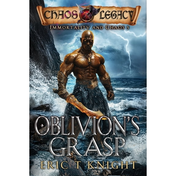 Immortality and Chaos Oblivion's Grasp, Book 5, (Paperback)