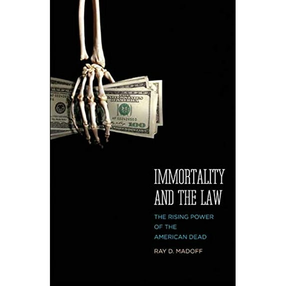 Pre-Owned Immortality and the Law: The Rising Power of the American Dead (Hardcover) 0300121849 9780300121841