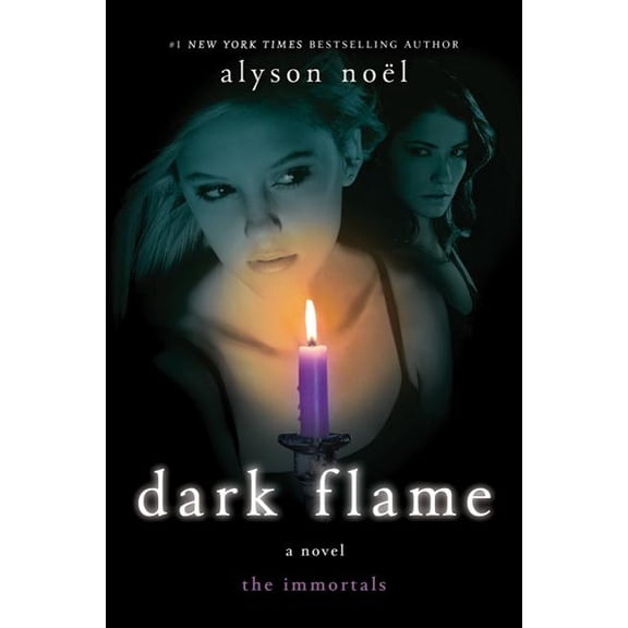 Immortals (Alyson Noel): Dark Flame (Hardcover)
