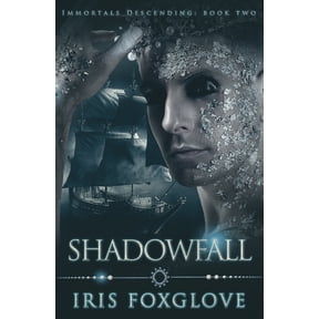Immortals Descending: Shadowfall : Immortals Descending Book Two (Series #2) (Paperback)