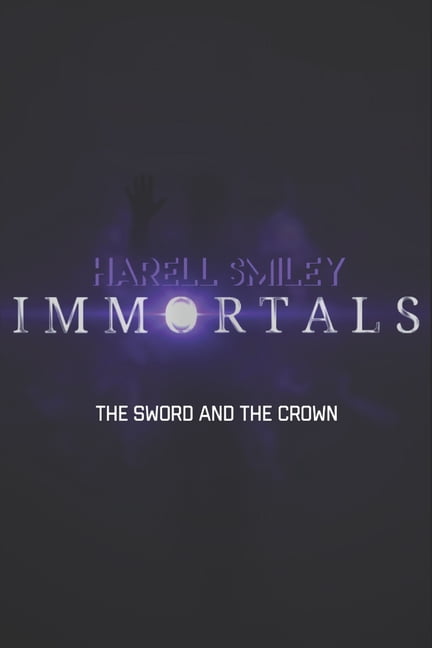 Immortals: Immortals: The Sword and the Crown (Paperback)