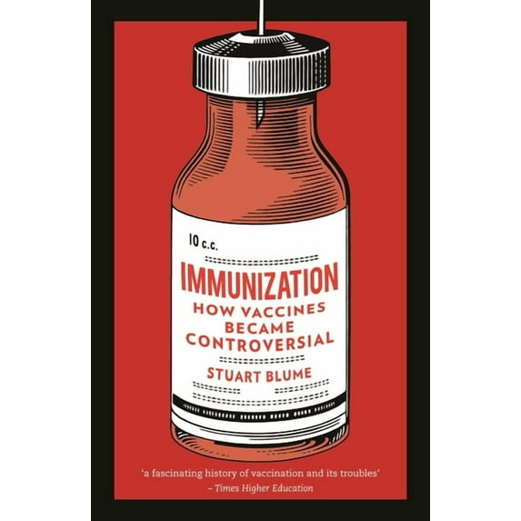 Immunization : How Vaccines became Controversial (Paperback)