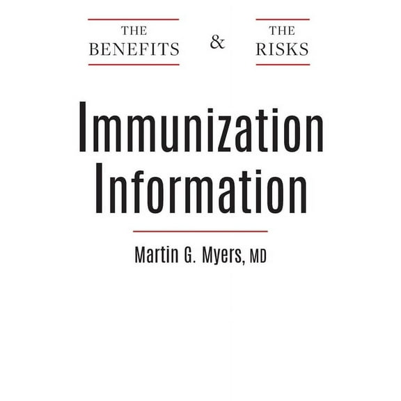 Immunization Information: The Benefits and The Risks, (Paperback)